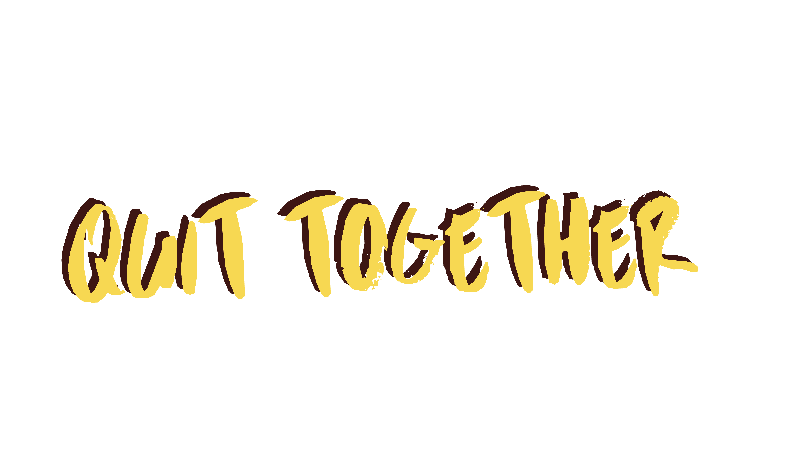 Quit Together in yellow font