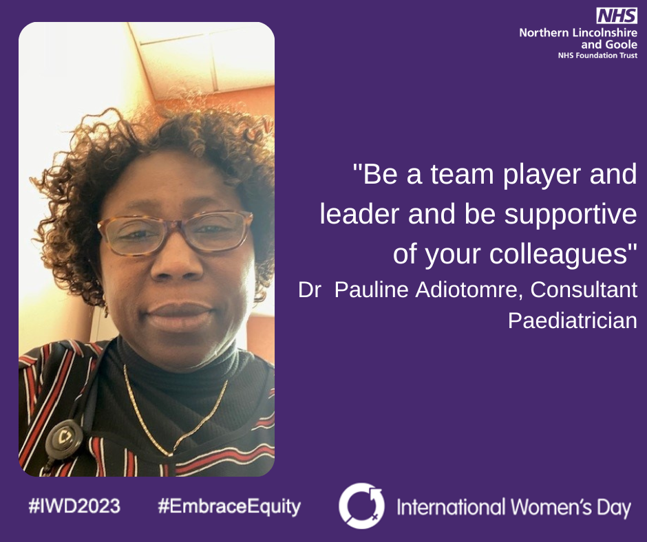 International Women's Day 2023: Dr Pauline Adiotomre, Consultant Paediatrician, said: "Be a team player and leader and be supportive of your colleagues"