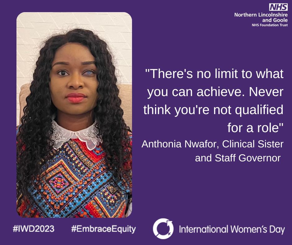 International Women's Day 2023: Anthonia Nwafor - Clinical sister and Staff Governor, said: "There's no limit to what you can achieve. Never think you're not qualified for a role."