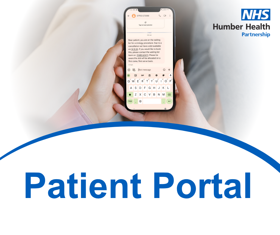 A person holding a mobile phone with a message from the hospital on the screen. In the top right is the NHS Humber Health Partnership logo and further text reads "Patient Portal"