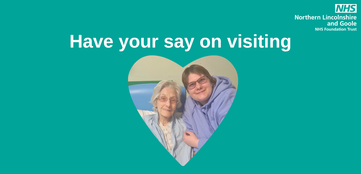 The words 'have your say on visiting' with a photo of an elderly patient being visiting by their loved one